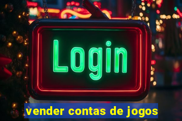 vender contas de jogos